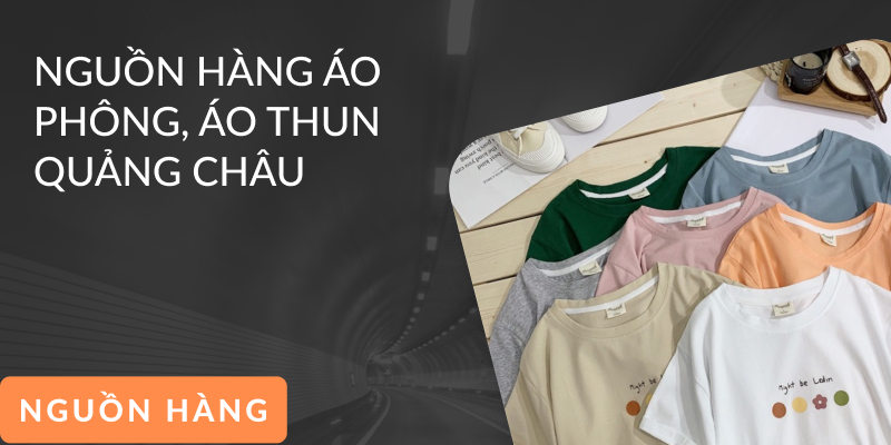 Nhập Áo Thun Quảng Châu: Nguồn Sỉ Uy Tín Và Kinh Nghiệm