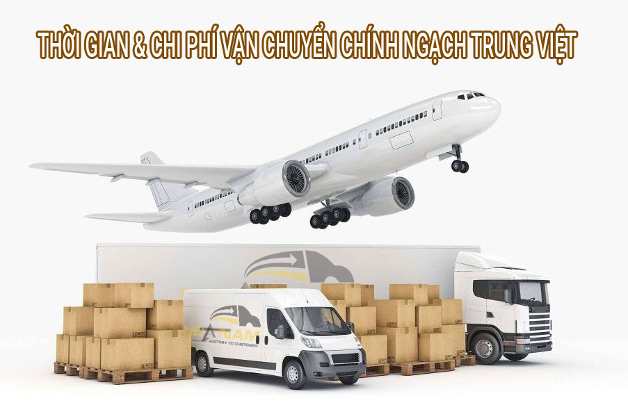 Chi phí & thời gian vận chuyển chính ngạch Trung – Việt